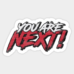 You Are Next Sticker